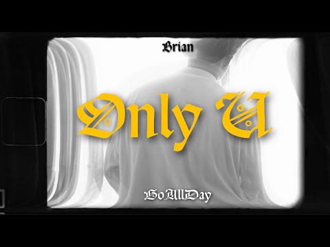 Only U - Brian ( Official MV)