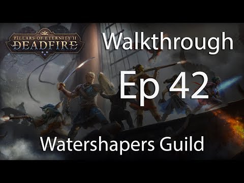 Pillars of Eternity 2 POTD Walkthrough - E42 Watershaper's Guild