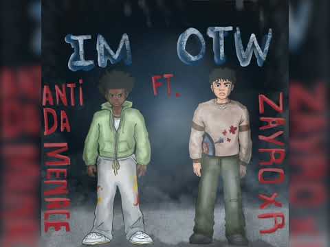Zayro ft. Anti Da Menace - I'M OTW (official audio)