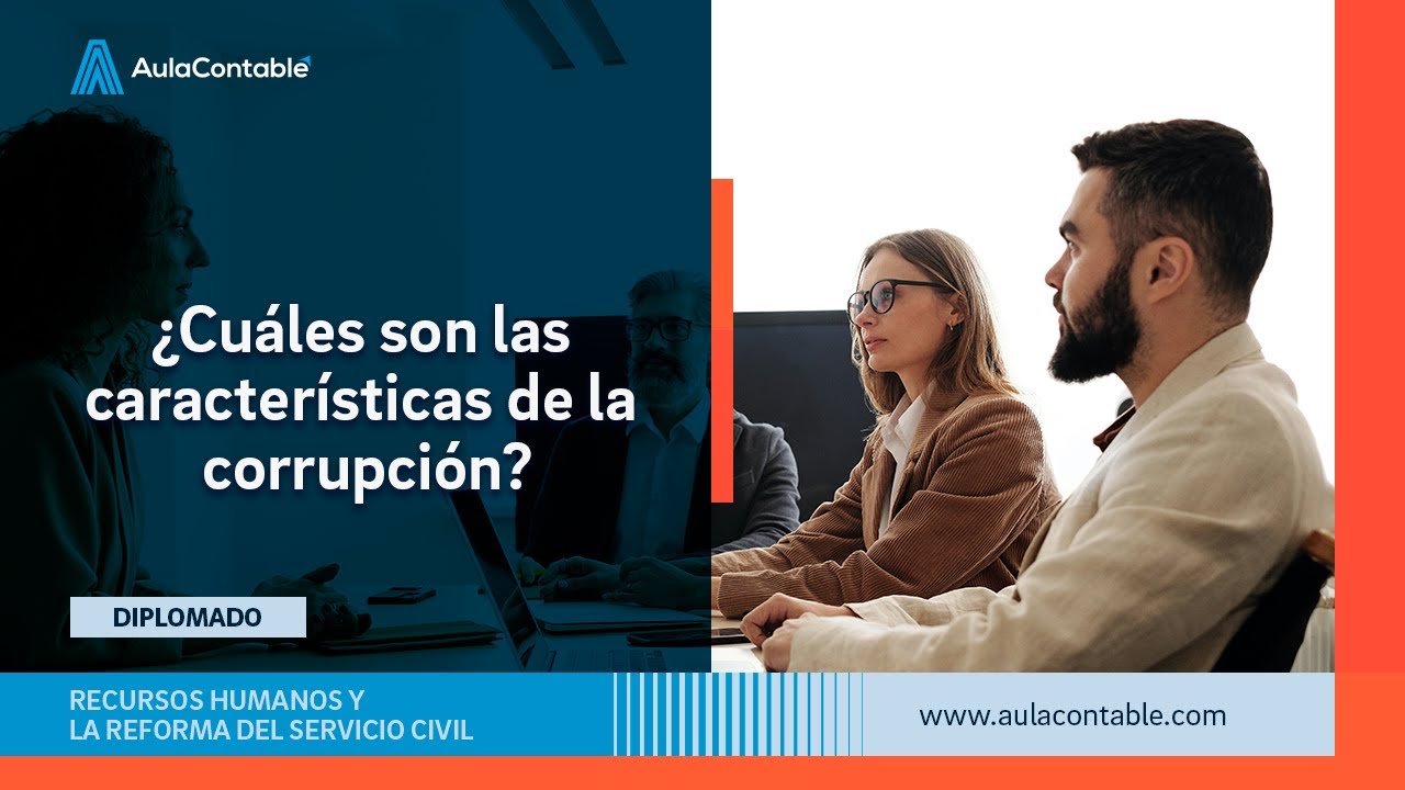 ¿Cuáles son las características de la corrupción?