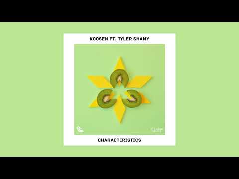 Koosen - Characteristics (ft. Tyler Shamy)