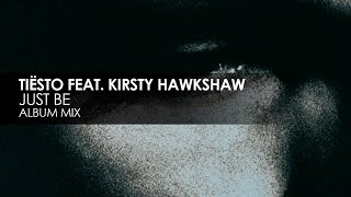 Tiësto featuring Kirsty Hawkshaw - Just Be