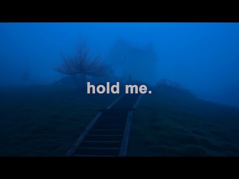 can't let just anyone hold me // sad playlist