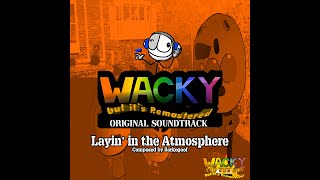 Layin' in the Atmosphere | Wacky but it's Remastered OST