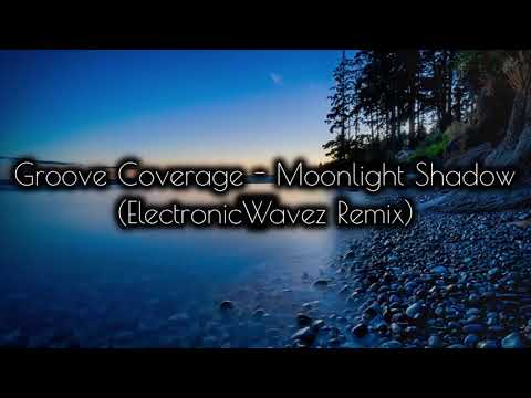 Groove Coverage - Moonlight Shadow (ElectronicWavez Remix)