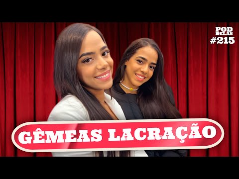 GÊMEAS LACRAÇÃO - PODDELAS #215