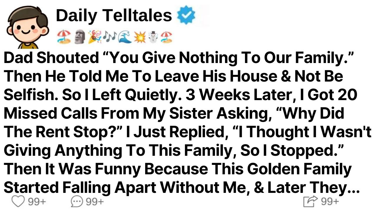 Dad Shouted “You Give Nothing To Our Family.” Then He Told Me To Leave His House And