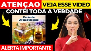 ?Curso de Aromaterapia - Aromaterapia - Curso Aromaterapia é Bom - Aromaterapia Curso Online