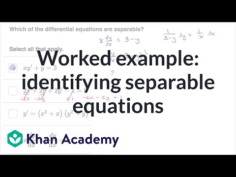 Worked Example Identifying Separable Equations Video Khan Academy