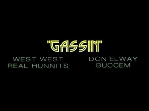 (NEW MUSIC) Gassin - West West Ft. Real Hunnits - Don Elway & Buccem