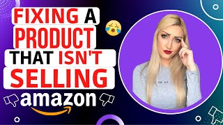 What to Do When Your Amazon FBA Product isn't Selling As Expected, Fix a Failing Amazon Product 2022