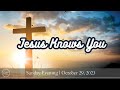 Jesus Knows You - Pastor Tim Weems