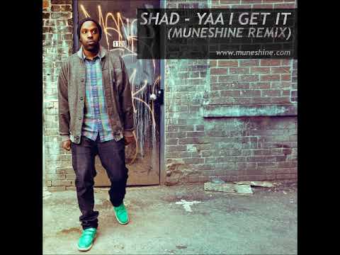 Shad - Yaa I Get It (Muneshine Remix)