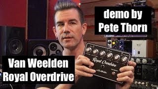 Van Weelden Royal Overdrive, demo by Pete Thorn
