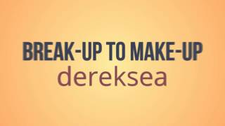 Break Up to Make Up