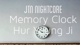 [Nightcore] Memory Clock - Hur Young Ji