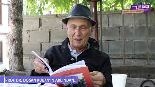 Prof. Dr. Doğan KUBAN'ın anısına..