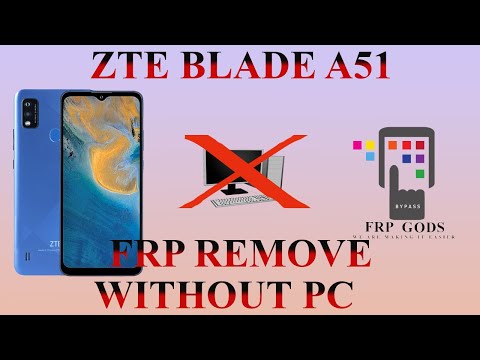 ZTE BLADE A51 FRP BYPASS WITHOUT PC FRPGODS