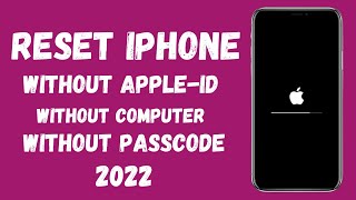 How To Erase Any iPhone Without Apple ID/Computer/iTunes/Pc 2022 -How To Reset iPhone Without iTunes