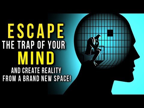ESCAPE The TRAP OF YOUR MIND & CREATE The Life YOU WANT To LIVE! (+ Affirmations) Law of Attraction Video