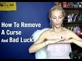 How To REMOVE  A Curse And Bad Luck FOREVER