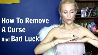 How To REMOVE  A Curse And Bad Luck FOREVER