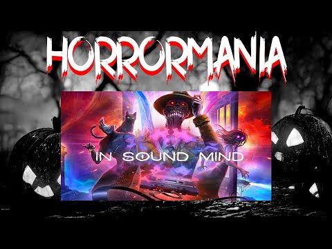 HORRORMANIA. | In Sound Mind - Part 3.