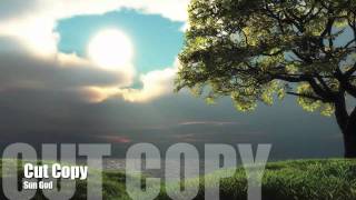 Cut Copy - Sun God