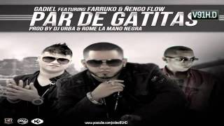 Gadiel Ft. Farruko y Ñengo Flow - Par De Gatitas