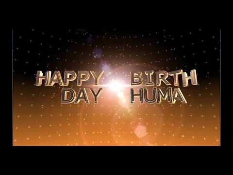 happy birthday huma