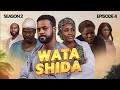 WATA SHIDA SEASON 2 EPISODE 4 Muryar Hausa Tv