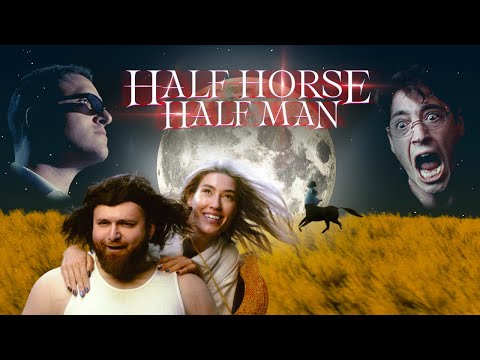 HALF HORSE HALF MAN | OFFICIAL VIDEO