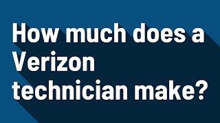 How much does a Verizon technician make