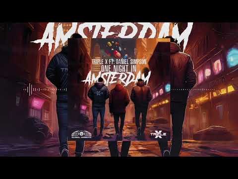 Triple X feat. Daniel Simpson - One Night in Amsterdam