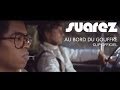 Suarez - Au bord du gouffre (Clip Officiel) 