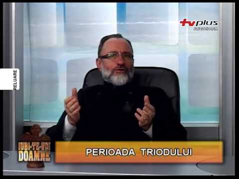 Iubi-Te-Voi Doamne - PERIOADA TRIODULUI