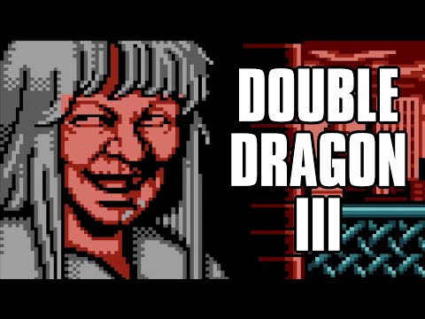 Double Dragon 3 on the NES Is Kind of a Disaster, but at Least It Isn't the Arcade Version (Ep99)