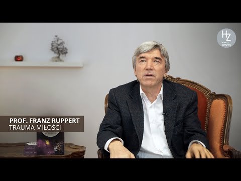 TRAUMA MIŁOŚCI - wywiad z prof. Franzem Ruppertem