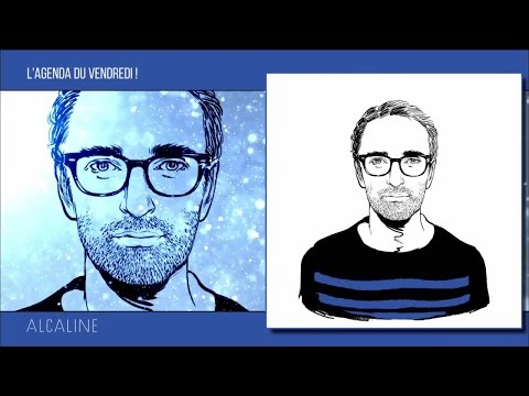 Alcaline, L'Agenda du vendredi 07/10