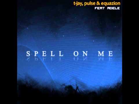 T-Jay Pulse & Equazion Feat Adele - Spell On Me (Sema Remix)