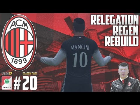 CALCIO B AS ROMA - Relegation Regen Rebuild - Fifa 17 AC Milan Career Mode - Episode 20