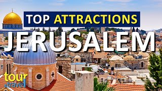 Amazing Things to Do in Jerusalem & Top Jerusalem Attractions