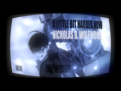 ─ NICHOLAS D. WOLFWOOD EDIT ★ A LITTLE BIT HARDER NOW