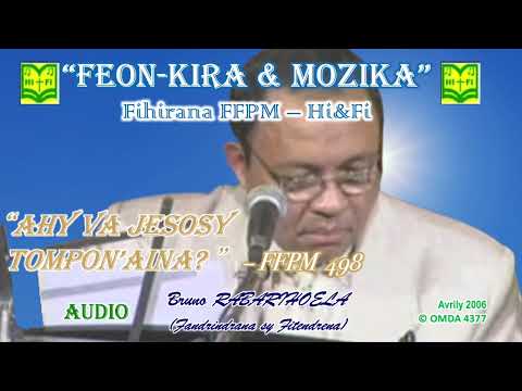 8- Ahy va Jesosy Tompon’aina? (Feon-kira & Mozika)│FFPM 498│D. Rabarihoela Bruno