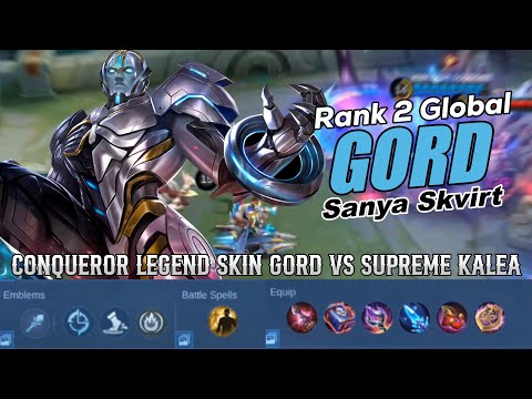 Conqueror Legend Skin Gord VS Supreme Kalea - Sanya Skvirt Top 2 Global Gord - Mobile Legends