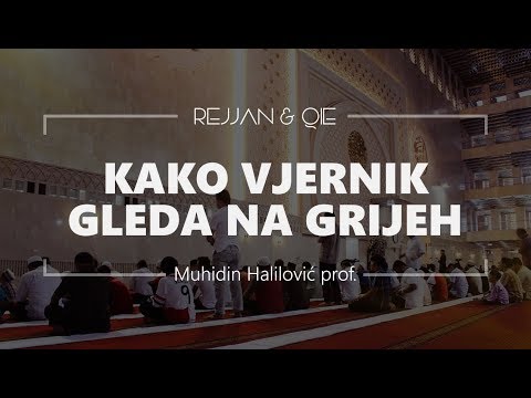 Kako vjernik gleda na grijeh - Muhidin Halilović, prof.
