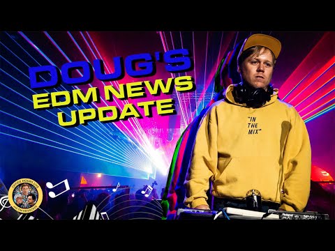 Doug's HUGE EDM News (Best of Office Hours)