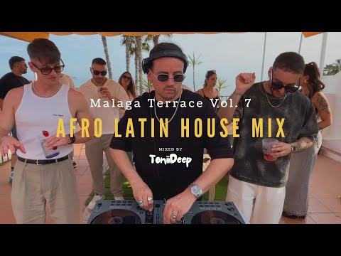 Afro Latin House Mix | Rooftop Sunset Vibes | Malaga Terrace Vol. 7 by Toniideep