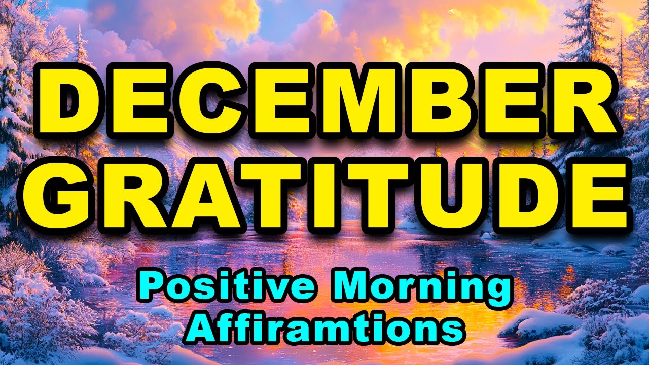 December Affirmations | Positive Morning Affirmations | Morning Gratitude Positive Affirmations
