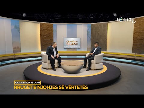 Çka ofron Islami | 02. Rrugët e njohjes së vërtetës - Sabaudin Jashari